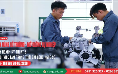 Chọn khối ngành kỹ thuật ĐH Đông Á - Rộng mở cơ hội việc làm lương cao